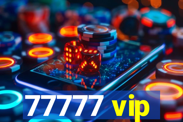 77777 vip